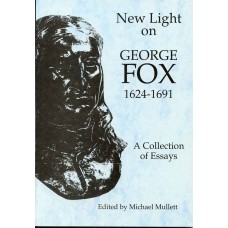 NEW LIGHT ON GEORGE FOX 1624-1691